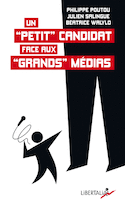 Un « petit » candidat face aux « grands » médias